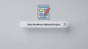 WordPress Editorial Plugins